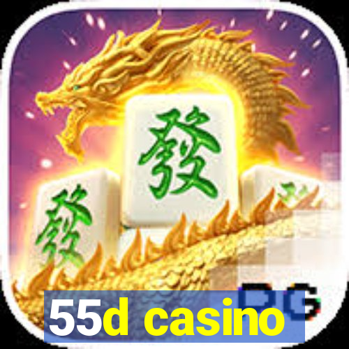 55d casino